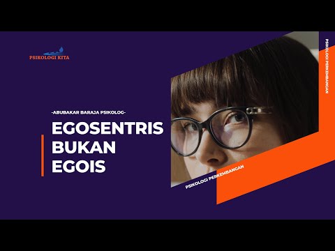 Video: Apa yang dimaksud dengan egosentris?