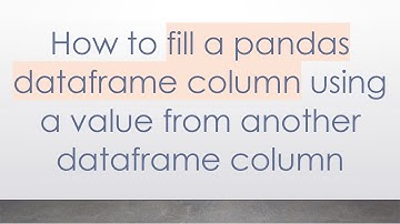 How to fill a pandas dataframe column using a value from another dataframe column