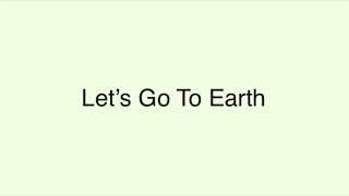 Let’s Go To Earth/耳コピ・歌詞付き