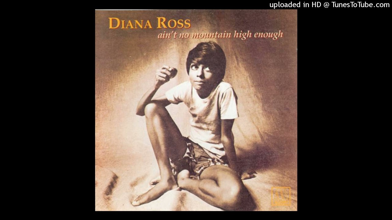 Diana Ross - Ain't No Mountain High Enough (Edited Version)
