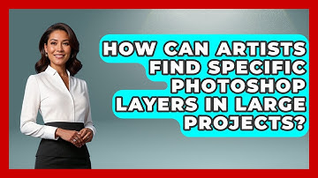 How Can Artists Find Specific Photoshop Layers In Large Projects? - The Virtual Art Desk