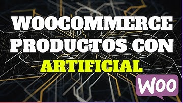 Woocommerce Productos con inteligencia Artificial [GRATIS]