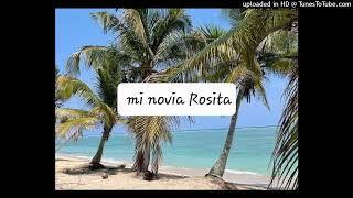 Video thumbnail of "MI NOVIA ROSITA"