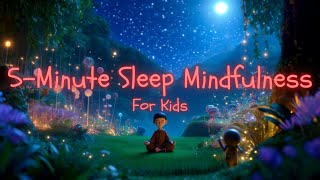 5 Minute Bedtime Mindfulness For Kids Sleep | Best Sleep Videos For Children