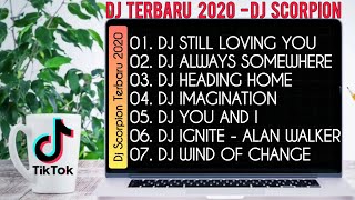 Dj Scorpion Dj Terbaru 2020 - Dj Tik Tok Terbaru 2020 - Dj Viral 2020 - Dj Still Loving You