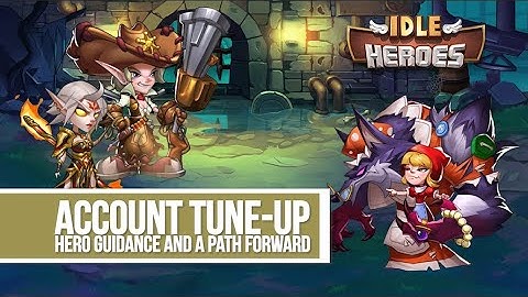 Idle Heroes - Account Tune-Up Luis