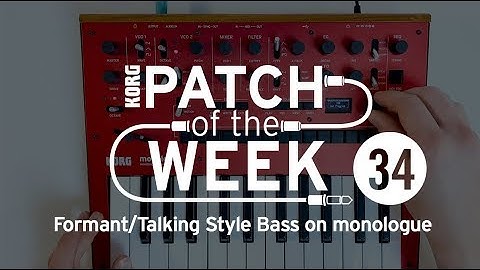 Patch of the Week 34: Formant/Talking Style Bass on monologue