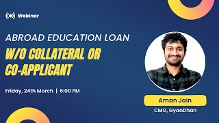 Abroad Education Loans W/o Collateral or Co-Applicant | Live Event