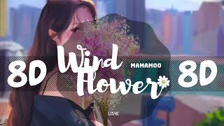 [8D AUDIO] MAMAMOO (마마무) – WIND FLOWER [USE HEADPHONES 🎧] | MAMAMOO | 8D