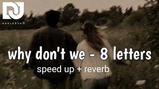 Download Lagu why don't we - 8 letters (speed up + reverb) lyrics MP3