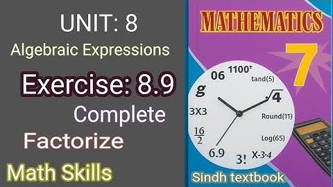 Class 7 Maths | Unit 8 Algebraic Expressions | Exercise 8.9 Complete | Factorize