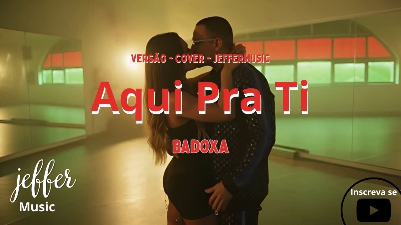 Badoxa Aqui Pra Ti  Versão  Cover  (JefferMusic)