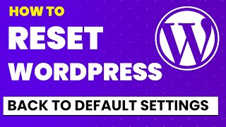 How To Reset Your WordPress Website | Clean Site (Back to Default Settings)