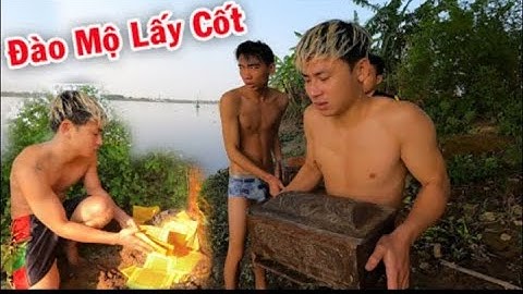 Hậu Cáo - Đào Mộ Cổ Lấy Cốt Dưới Đáy Sông