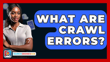 What Are Crawl Errors? - SearchEnginesHub.com