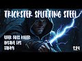 ⚡ 3.24 - Trickster Splitting Steel ⚡
