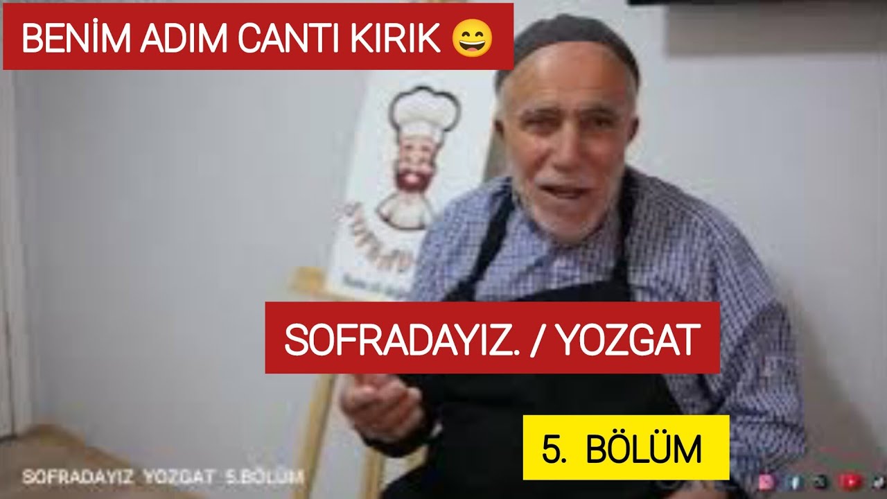 Sofradayız Yozgat 5. Bölüm BANA DERLER CANTI KIRIK 😄