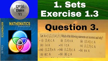 CBSE Class 11 EX 1.3 Q 3: Let A={1,2,{3,4},5} which statements are incorrect (i) {3,4} sub set A (ii