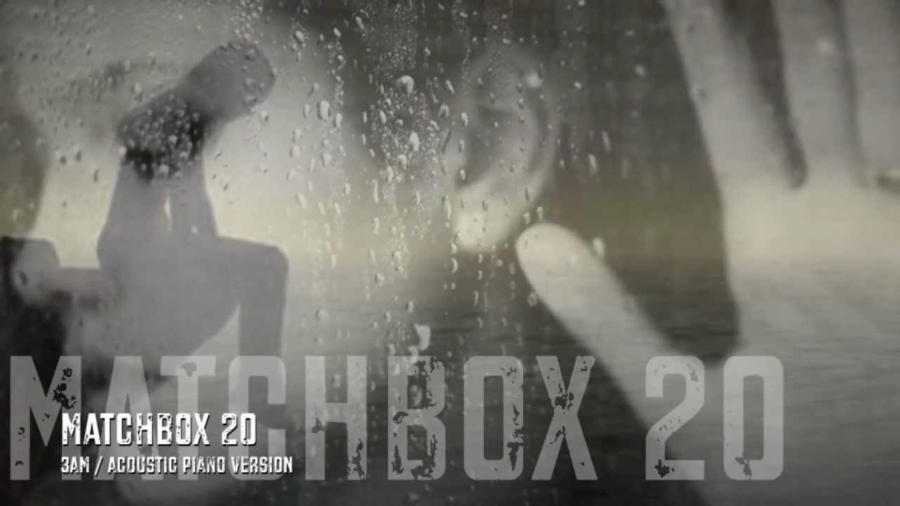 Matchbox 20 3 AM / Acoustic pianoversion HQ YouTube