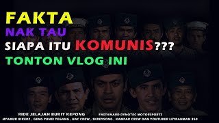 BUKIT KEPONG VLOG - KOMUNIS PEJUANG?? BIAR BETUL. JANGAN UBAH FAKTA DAN SEJARAH. PENGGANAS KOT TUU.