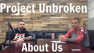 Project Unbroken - About Us & Introduction - Fighting Addiction & Improving Lives