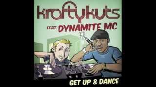 Krafty Kuts - Get Up And Dance - Ft Dynamite MC