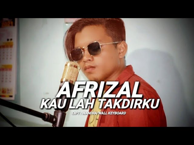 Lagu Slowrock Terbaru 2021_AFRIZAL_KAULAH TAKDIRKU(IRVAN) class=