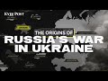 The origins of russias war in ukraine