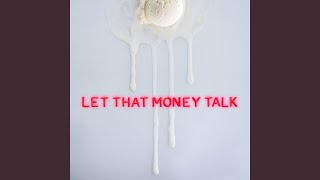Let That Money Talk Resimi