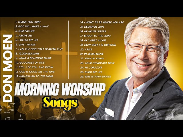 Best Don Moen Morning Worship Songs ✝️ Top Christian Worship Hits 2024 class=