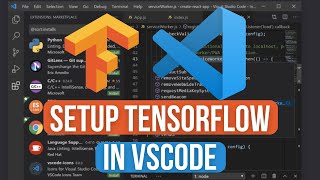 How to Install TensorFlow in Visual Studio Code | TensorFlow in VSCode (2024)