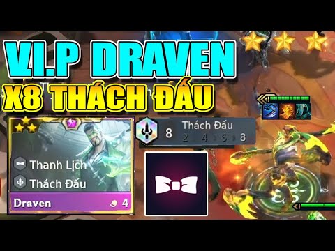 VIP DRAVEN 3 SAO + 8 THÁCH ĐẤU - ĐỘI HÌNH BÁ ĐẠO NHẤT ĐTCL MÙA 6.5