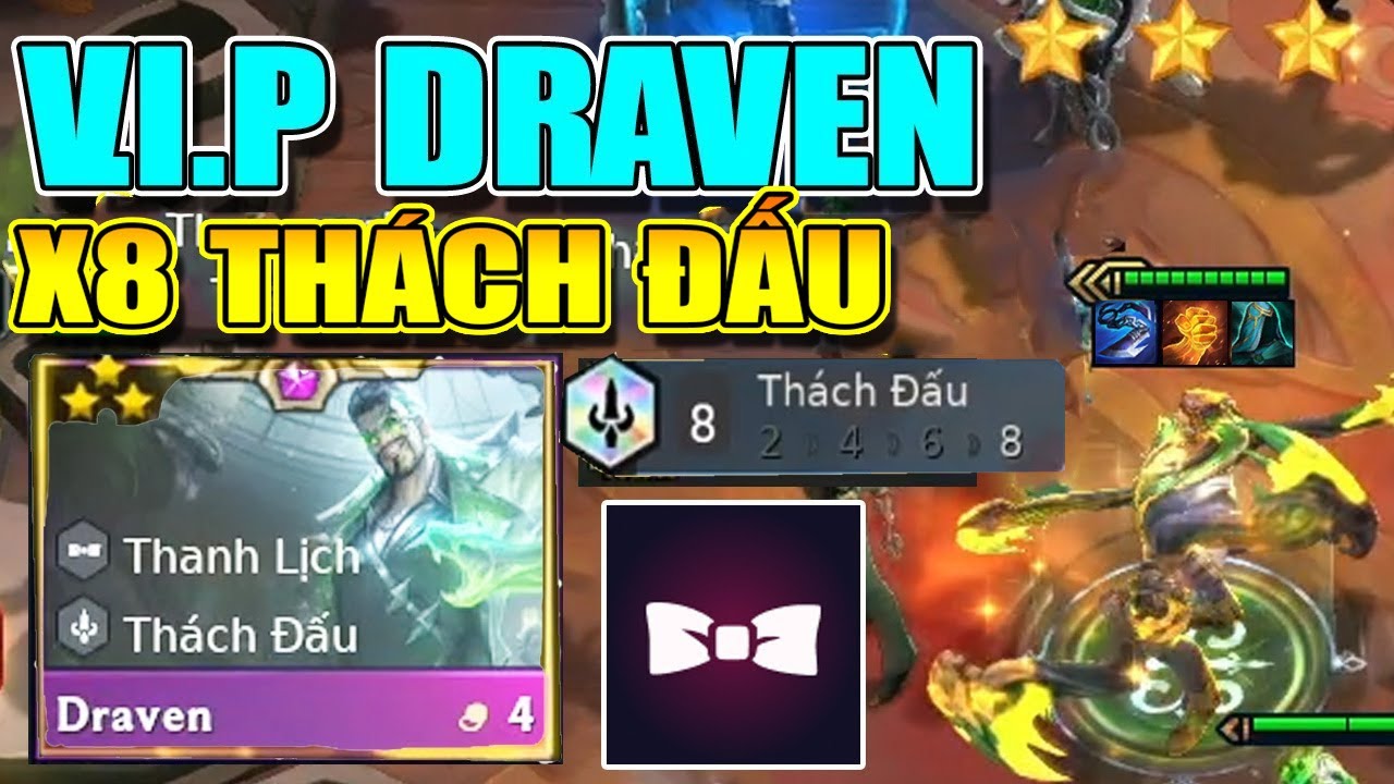 VIP DRAVEN 3 SAO + 8 THÁCH ĐẤU – ĐỘI HÌNH BÁ ĐẠO NHẤT ĐTCL MÙA 6.5