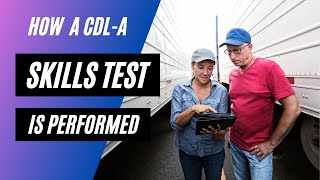 How a CDL-A Skills Test is Performed. Pre trip, Backing, &amp; Road!