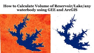 How to Calculate Volume of Reservoir/Lake/any waterbody using GEE and ArcGIS