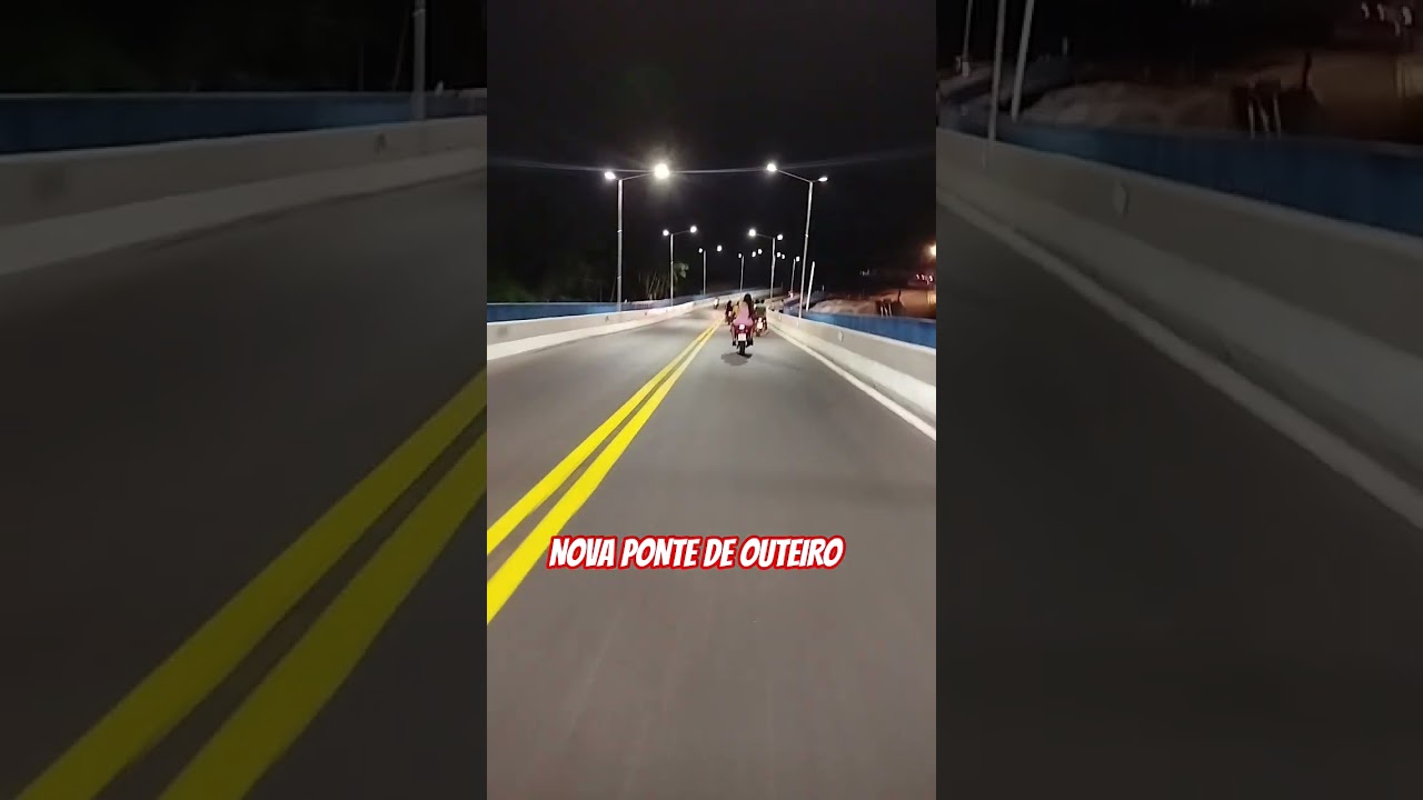 NOVA PONTE DO OUTEIRO/PASSEANDO NA PONTE DO OUTEIRO.