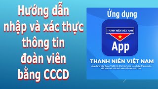 ✪ Hướng dẫn đăng kí thông tin đoàn viên trên app Thanh niên Việt Nam
