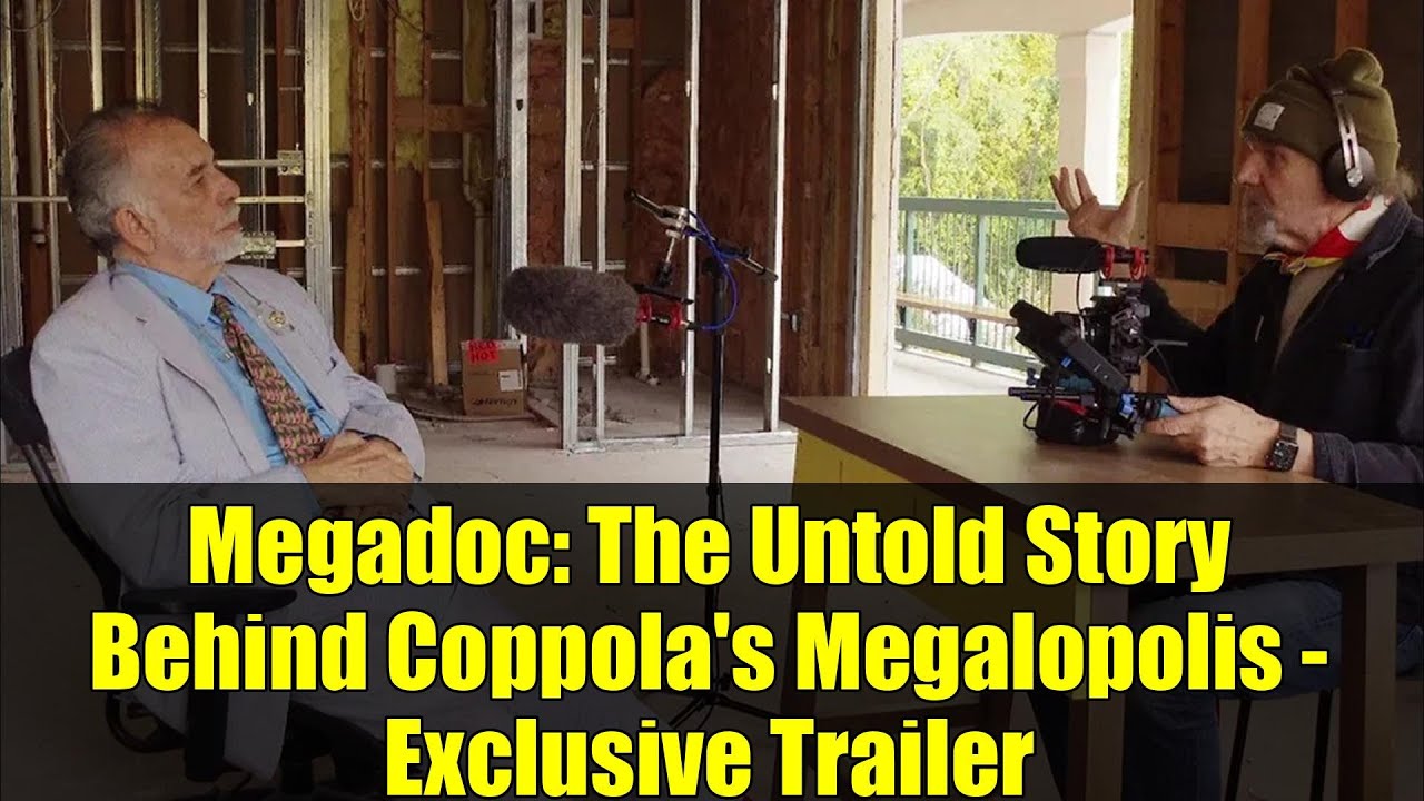 Megadoc: The Untold Story Behind Coppola's Megalopolis - Exclusive ...
