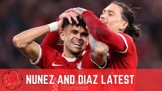 LIVERPOOL TRANSFER NEWS - NUNEZ AND DIAZ LATEST