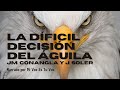 LA DIFÍCIL DECISIÓN DEL ÁGUILA