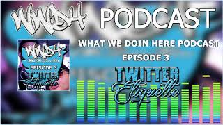 WWDH Podcast Episode 3 | "Twitter Etiquette"