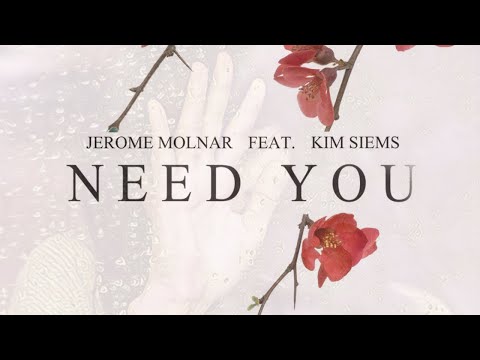 Jerome Molnar - "Need You (feat. Kim Siems)"
