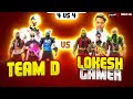 Team D Vs Lokesh Gamer | Best Fight Shown By Lr7 Boys💥