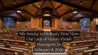 5th Sunday in Ordinary Time Mass, Our Lady of Victory Parish - February 8, 2026