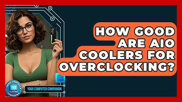 How Good Are AIO Coolers For Overclocking? - Your Computer Companion
