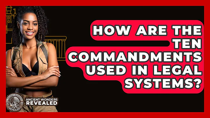 How Are The Ten Commandments Used In Legal Systems? - Ancient Wonders Revealed