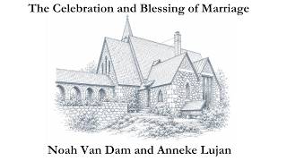 Noah Van Dam and Anneke Lujan Wedding Service 10AM 7 25 2026