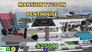 Mansion Tycoon : Building a Penthouse! ($250M+)