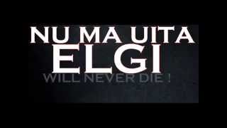 ELGI -NU MA UITA