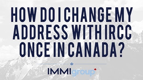 How do I change my address with IRCC once in Canada?